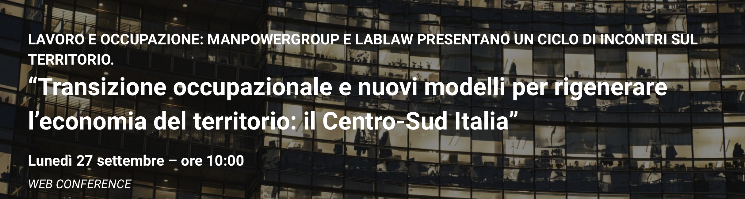 Transizione occupazionale e nuovi modelli per rigenerare l&rsquo;economia del territorio: il Centro-Sud Italia